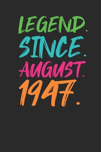 Legend Since August 1947: Graph Paper Notebook - 72nd Birthday Gift or 72nd Anniversary Gift Idea