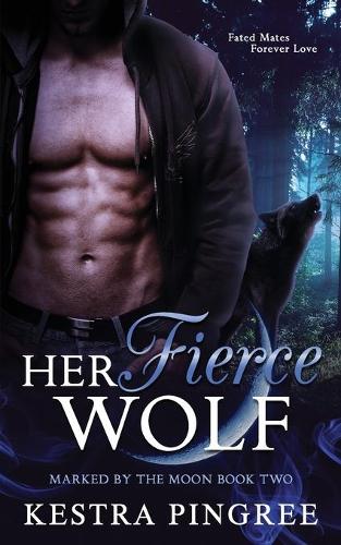 Her Fierce Wolf: (2 Marked by the Moon)