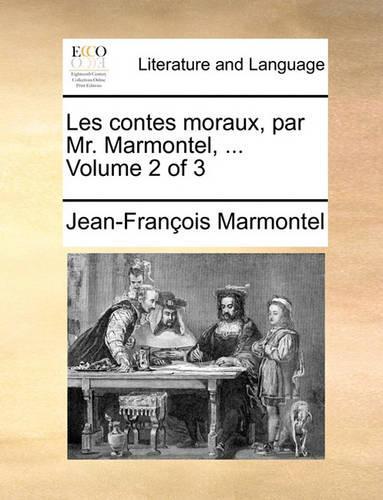Les Contes Moraux, Par Mr. Marmontel, ... Volume 2 of 3