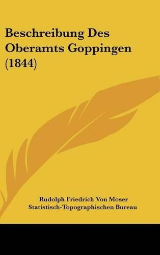 Beschreibung Des Oberamts Goppingen (1844): (German)