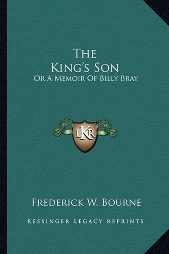 The King's Son: Or A Memoir Of Billy Bray(English)