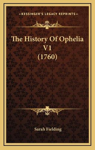 The History Of Ophelia V1 (1760)