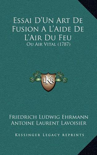Essai D'Un Art de Fusion A L'Aide de L'Air Du Feu