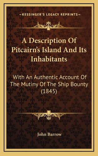 A Description Of Pitcairn's Island And Its Inhabitants