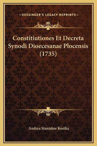 Constitiutiones Et Decreta Synodi Dioecesanae Plocensis (1735)