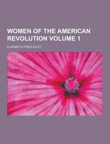 Women of the American Revolution Volume 1: (English)
