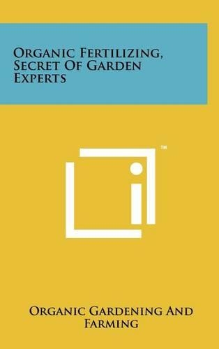 Organic Fertilizing, Secret Of Garden Experts