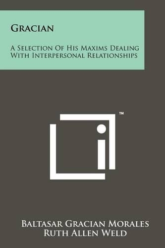 Gracian: A Selection Of His Maxims Dealing With Interpersonal Relationships(English)