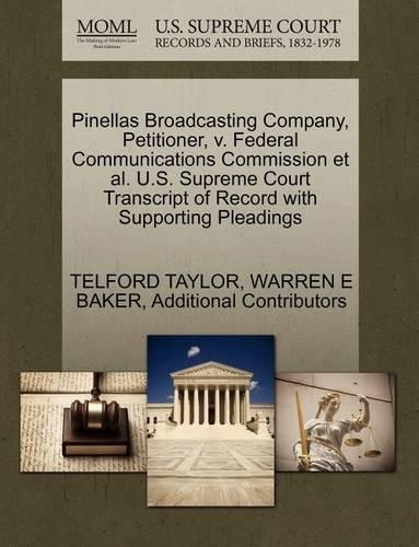 Pinellas Broadcasting Company, Petitioner, V. Federal Communications Commission et al. U.S. Supreme Court Transcript of Record with Supporting Pleadings