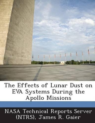The Effects of Lunar Dust on Eva Systems During the Apollo Missions: (English)