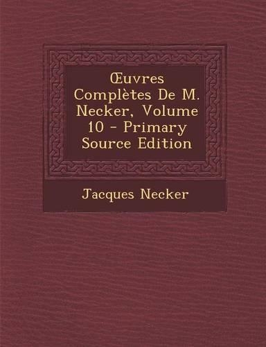 Uvres Completes de M. Necker, Volume 10