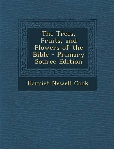 The Trees, Fruits, and Flowers of the Bible