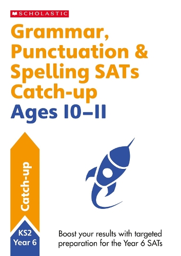 Grammar, Punctuation & Spelling SATs Catch-up Ages 10-11: (National Curriculum SATs Booster Programme)