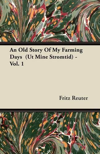 An Old Story Of My Farming Days (Ut Mine Stromtid) - Vol. 1