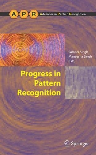 Progress in Pattern Recognition: (Advances in Computer Vision and Pattern Recognition)