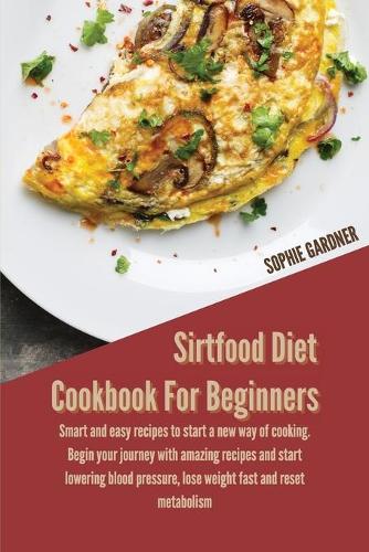 Sirtfood Diet Cookbook for Beginners