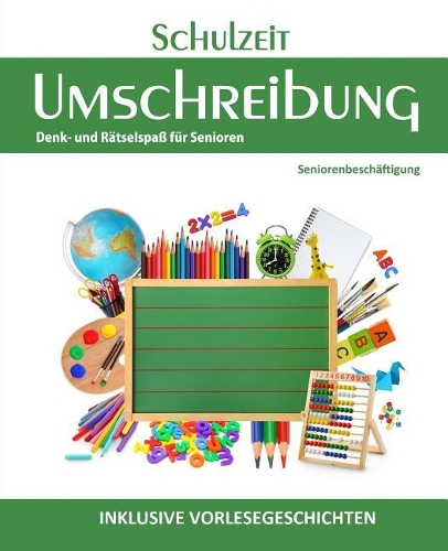 Schulzeit Umschreibung: (2 Seniorenbeschäftigung Rätsel Erinnerungsarbeit Vorlesegeschichten)
