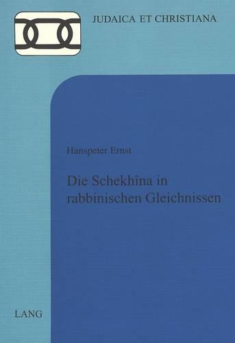 Die Schekhîna in Rabbinischen Gleichnissen
