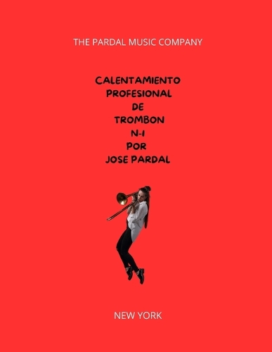 Calentamiento Profesional de Trombon N-1 Por Jose Pardal