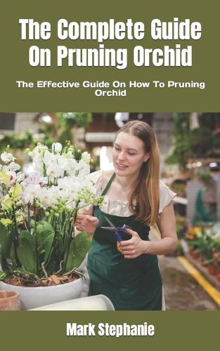 The Complete Guide On Pruning Orchid