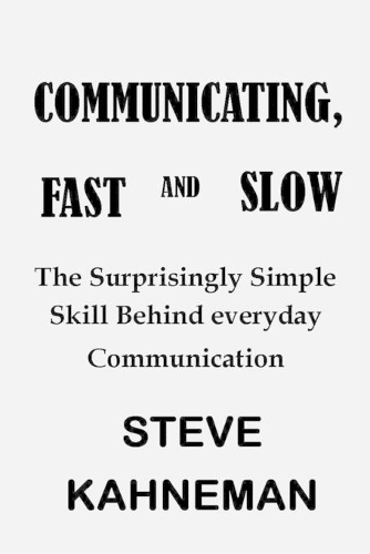 COMMUNICATING, FAST and SLOW