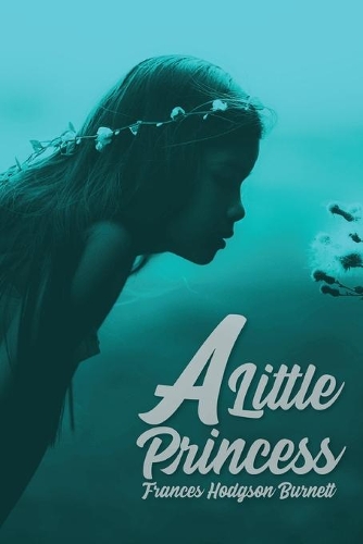 A Little Princess by Frances Hodgson Burnett