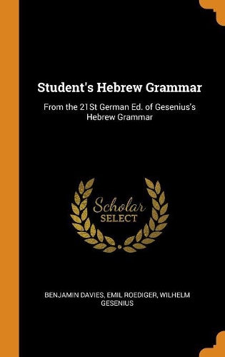 Student's Hebrew Grammar: From the 21st German Ed. of Gesenius's Hebrew Grammar