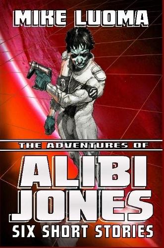 The Adventures of Alibi Jones: Six Short Stories: Six Short Stories