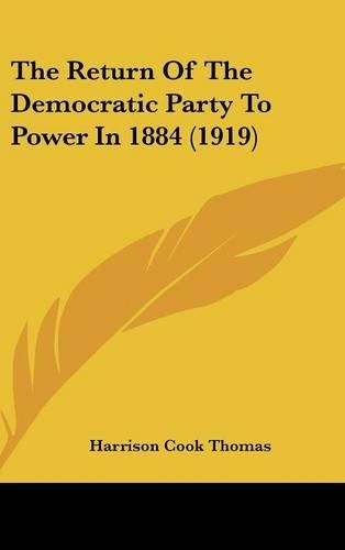 The Return of the Democratic Party to Power in 1884 (1919)