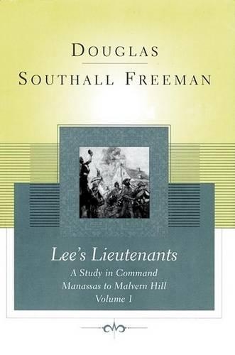 Lee's Lieutenants: A Study in Command