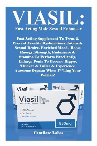 Viasil: FAST ACTING MALE SEXUAL ENHANCER: Fast Acting Supplement To Treat & Prevent Erectile Dysfunctions, Intensify Sexual Desire, Enriched Mood, Boost Ene