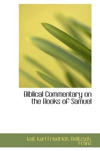 Biblical Commentary on the Books of Samuel