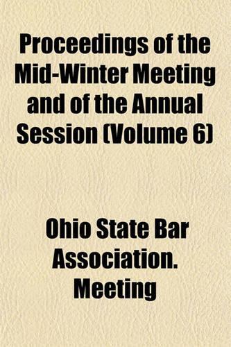 Proceedings of the Mid-Winter Meeting and of the Annual Session (Volume 6): (English)