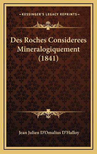 Des Roches Considerees Mineralogiquement (1841)