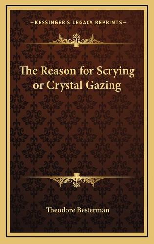 The Reason for Scrying or Crystal Gazing