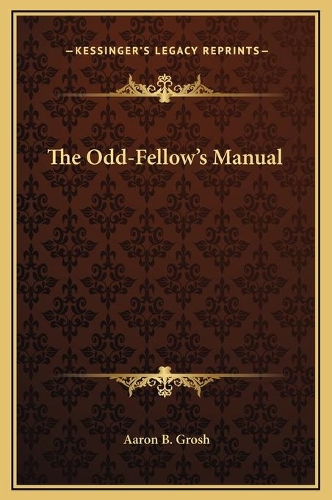 The Odd-Fellow's Manual