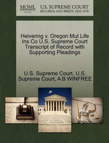 Helvering V. Oregon Mut Life Ins Co U.S. Supreme Court Transcript of Record with Supporting Pleadings