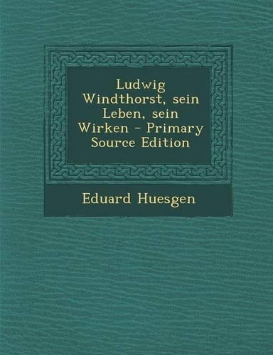 Ludwig Windthorst, Sein Leben, Sein Wirken: (German)
