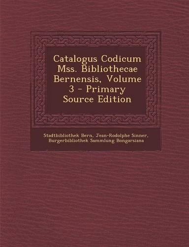 Catalogus Codicum Mss. Bibliothecae Bernensis, Volume 3