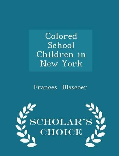 Colored School Children in New York - Scholar's Choice Edition