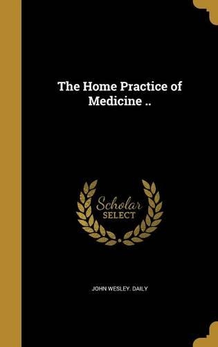 The Home Practice of Medicine ..