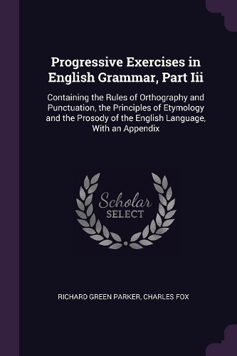 Progressive Exercises in English Grammar, Part Iii