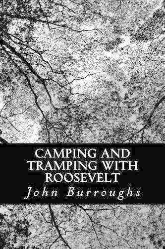 Camping and Tramping with Roosevelt: (English)