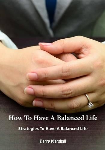 How to Have a Balanced Life
