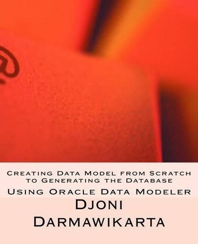 Creating Data Model from Scratch to Generating the Database: (1 Using Oracle Data Modeler)