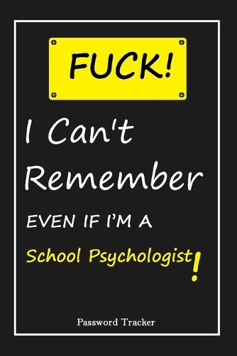 FUCK I Can't Remember EVEN IF I'M A School Psychologist