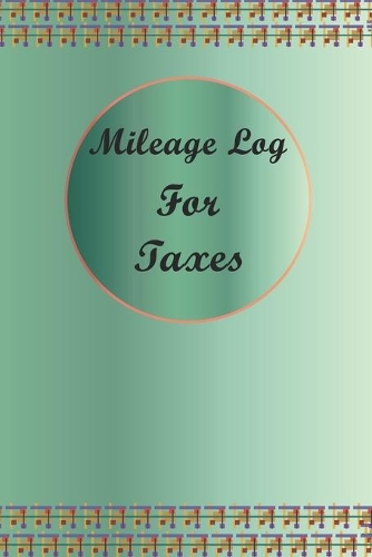 Mileage Log Book: Vehicle Gas Mileage Tracker Notebook