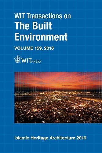 Islamic Heritage Architecture and Art: (159 WIT Transactions on The Built Environment)