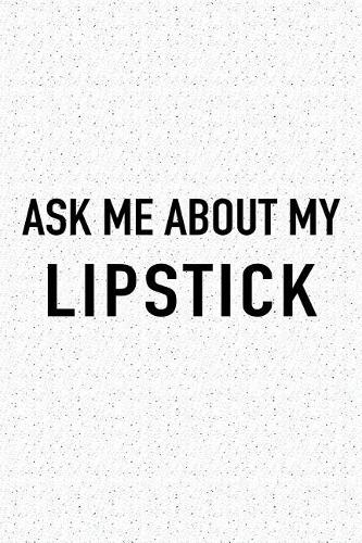 Ask Me about My Lipstick