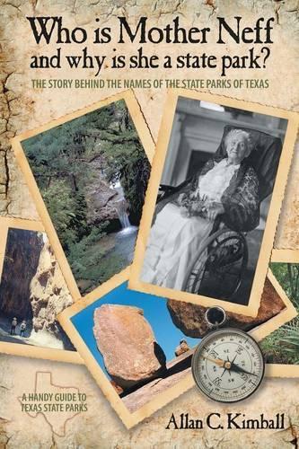 Who Is Mother Neff and Why Is She a Texas State Park?: The Story Behind the Names of the State Parks of Texas(English)